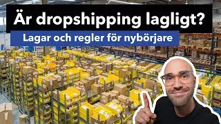 2025 | &Auml;r DROPSHIPPING lagligt? (Lagar, regler och tips p&aring; vad du beh&ouml;ver k&auml;nna till)