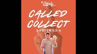 2 Peter 1:3-4 &ndash; Called Collect