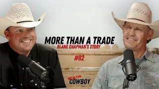 More Than a Trade: Blane Chapman&rsquo;s Story - #82