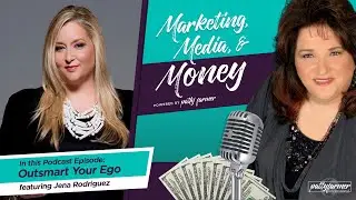 Money Momentum, Ego Tricks & Emotional IQ with Jena Rodriguez - Marketing, Media & Money Podcast