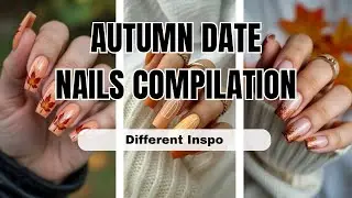 Autumn Date Nails 🍂✨ | Cozy & Romantic Nail Design Ideas| Date Nails #nails #nailart #autumnnails