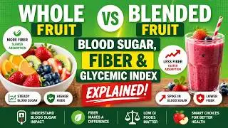 Whole vs Blended Fruit: Blood Sugar, Fiber & Glycemic Index Explained