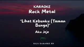 &ldquo;Karaoke Versi Rock &ndash; Lihat Kebunku (Taman Bunga) | Aku Jeje&rdquo; by RKHd