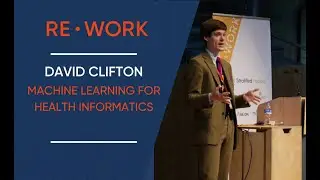 Machine Learning for the Next Generation of Health Informatics - David Clifton, University of Oxford