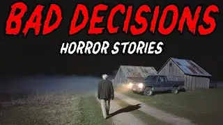 8 True Bad Decisions Horror Stories    We Knew It Was a Mistake&hellip; But We Did It Anyway  😱