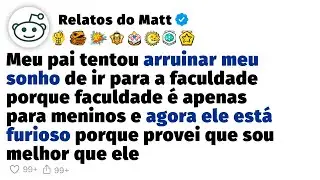 Meu pai tentou me sabotar quando eu disse que iria para a faculdade