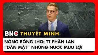 Thuyết minh:Tổng thống Phần Lan gửi th&ocirc;ng điệp n&oacute;ng về h&ograve;a b&igrave;nh to&agrave;n cầu,k&ecirc;u gọi cải tổ LHQ |BNC Now