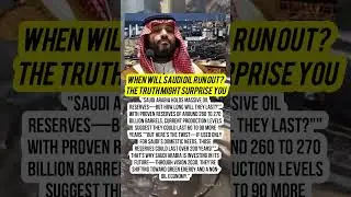 When Will Saudi Oil Run Out? The Truth Might Surprise You!