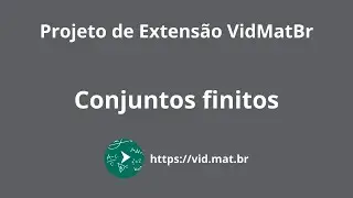 VidMatBr - Conjuntos finitos