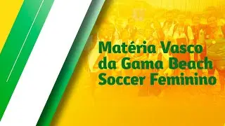 CBSB TV #4 - Vasco da Gama Beach Soccer Feminino