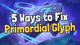 The 5 Ways to Fix Primordial Glyph - Hearthstone
