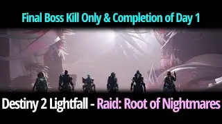 Destiny 2 Lightfall RAID ROOT OF NIGHTMARES - Day 1, 24 hours Final Boss Kill and Completion