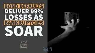 BOND DEFAULTS Deliver 99% LOSSES As Bankruptcies Soar