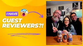 I actually have Friends who want to do Beer Reviews with me?!?!