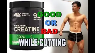 Should I take creatine during cutting phase?