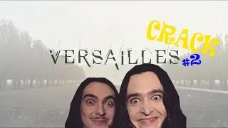 Versailles ( ͡° ͜ʖ ͡°) CRACK #2