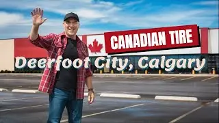🏕 Virtual Tour of Canadian Tire Deerfoot City in Calgary, AB: A Convenient Shopping Experience! 🏕