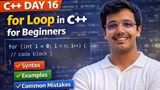 C++ Day 16 | for Loop in C++ Explained for Beginner