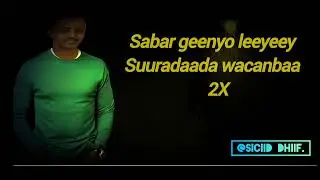 CABDI DIINI | HEES CAJIIB AH | MA SUBEECI BAAD TAHAY, SALDHIGAAGU WAA QURUX | LYRICS-2025.