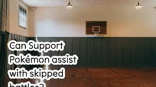 Can Support Pok&eacute;mon assist with skipped battles?