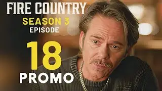 Fire Country 3x18 Promo | Season 3 Episode 18 