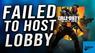 Black Ops 4 - Failed to Host Lobby Fix!