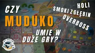 Smoki z Głębin, Holi, Overboss | Czy Muduko umie w duże gry?