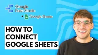 How to Connect Google Sheets to Google Data Studio [2026 Full Guide]