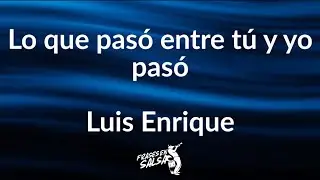 Lo que paso entre tu y yo letra 👀 - Luis Enrique - salsa baul (Frases en Salsa)