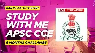 Live APSC CCE Preparation 2025 | Daily Practice | Study With Me &ndash; Stay Motivated & Focused Together