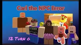 Carl The NPC Error 3 But Groovy, Carla, Carl Jr and Groovy Jr wants to see that (Good ending)
