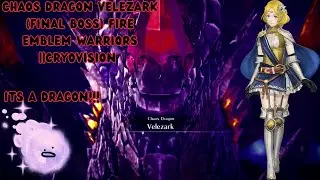 Chaos Dragon Velezark (Final Boss) Fire Emblem Warriors ||CryoVision