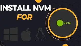 Node Version Manager | nvm Install Guide | How to install NVM in Windows Mac Linux