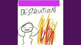 DESTRUCTION