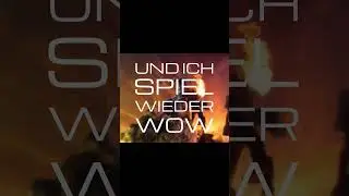 WoW Song | Und ich spiel weider WoW | OUT NOW!