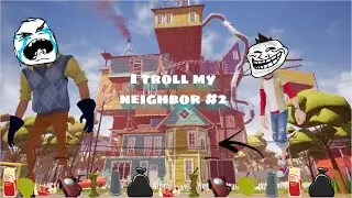 Hello Neighbor act 3 | I troll my neighbor #2 | SL