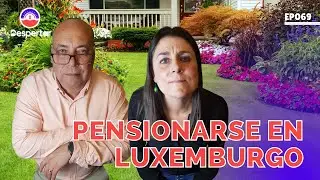 PENSIÓN EN LUXEMBURGO ǀ EP069