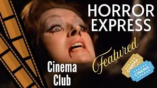 Cinema Club Featuring Horror Express 1972
