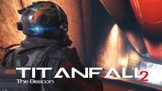 Titanfall 2 | The Beacon