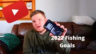 Fishing Goals for 2022
