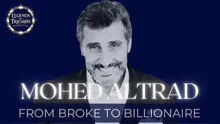 MOHED ALTRAD - From Broke to Billionaire!