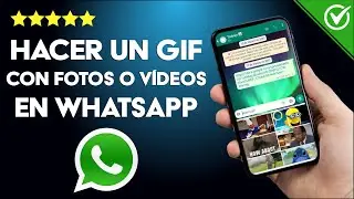 C&oacute;mo Hacer un GIF con Fotos o V&iacute;deos en WhatsApp o Apps - Tutorial F&aacute;cil