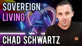 Sovereign Living with Chad Schwartz