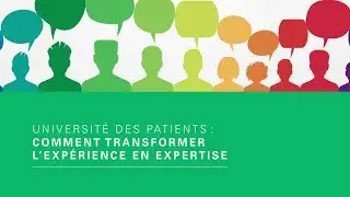 Université des patients: Comment transformer l'expérience en expertise
