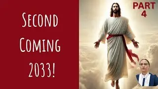 Part 4: Understanding Daniel's Prophecy: The Antichrist's Timeline and God's Deliverance in 2033. 