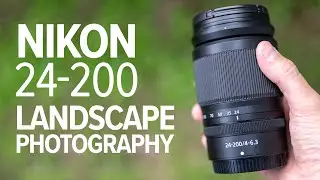 Nikon 24-200 f/4-6.3 Landscape Photography Review