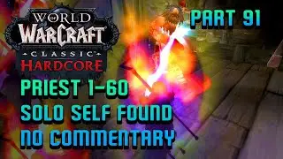World of Warcraft Classic Hardcore Longplay - 1-60 Solo Self Found Priest Part 91 - No commentary!