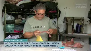 Reportagem do Dia: no Dia do Sapateiro, Balanço Geral visita sapataria ‘raiz’ em Franca