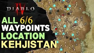 All 6 Kehjistan Teleport Waypoints Locations Diablo 4 All Fast Travel Locations | Diablo 4 Teleports