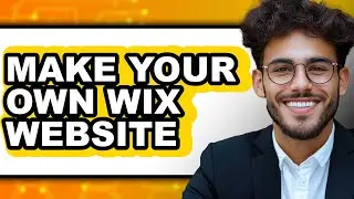 How To Make Your Own Wix Website (Full Guide)